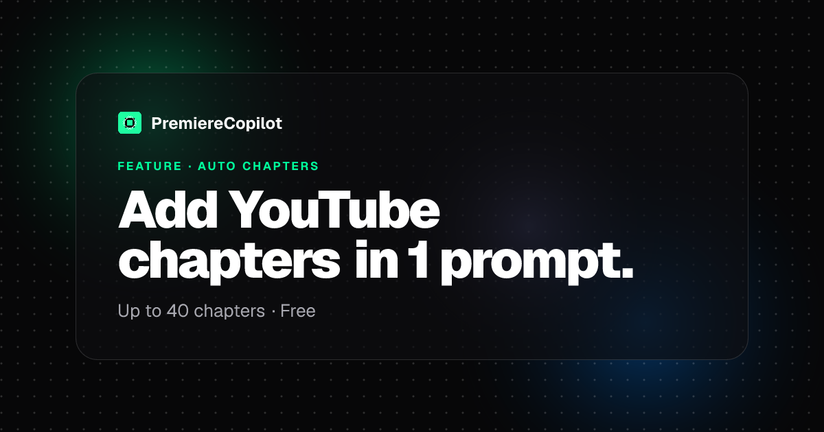 Auto YouTube Chapters for Premiere Pro | PremiereCopilot