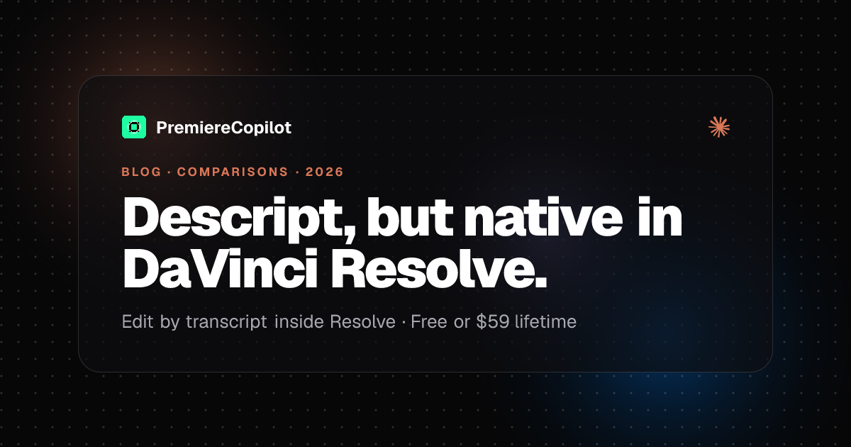 Descript alternative for DaVinci Resolve — text-based editing natively inside Resolve
